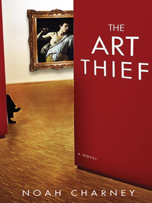 Title details for The Art Thief by Noah Charney - Wait list